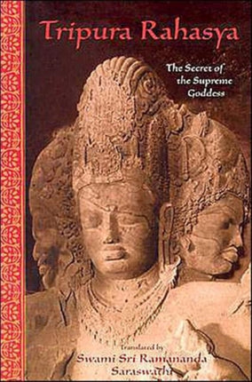 Tripura Rahasya The Secret of the Supreme Goddess