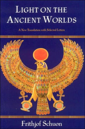 Light on the Ancient Worlds A New Translation with Selected Letters Library of Perennial Philosophy