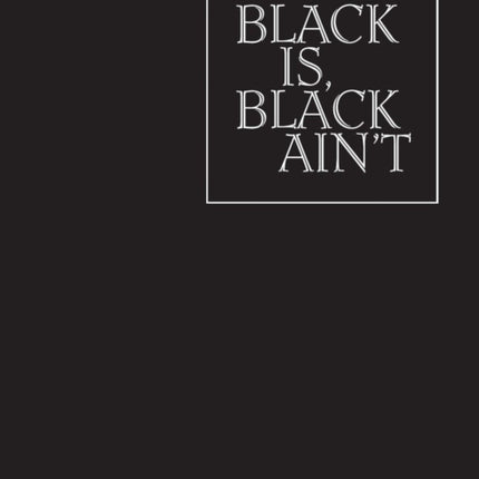 Black is Black Aint