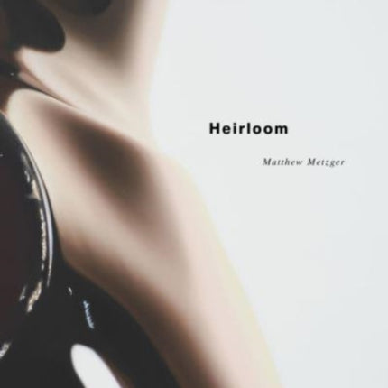 Matthew Metzger – Heirloom