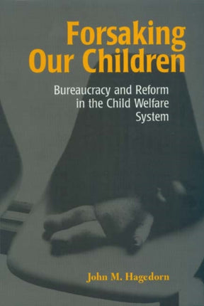 Forsaking Our Children  Bureaucracy and Reform in