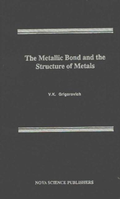 Metallic Bond & the Structure of Metals