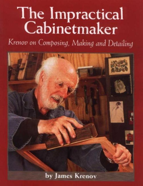 Impractical Cabinetmaker: Krenov on Composing, Making, and Detailing