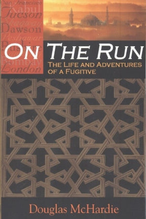 On the Run: The Life & Adventures of a Fugitive