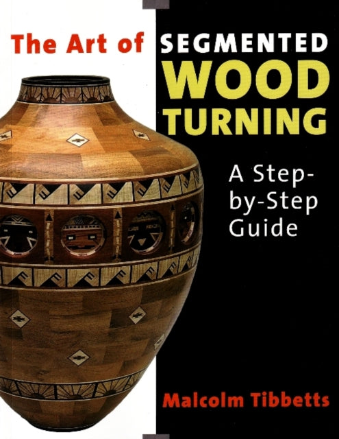 Art of Segmented Wood Turning: A Step-by-Step Guide