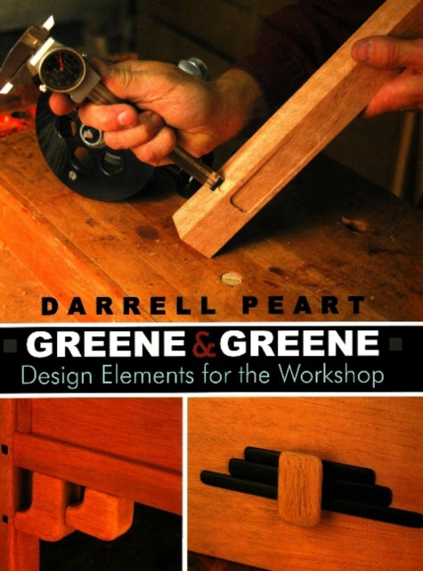 Greene & Greene: Design Elements for the Workshop