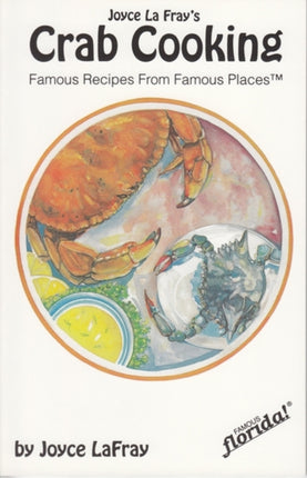 Joyce LaFrays Crab Cooking  Famous Recipes from