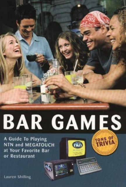 Bar Games: A Guide to Playing NTN and MEGATOUCH at Your Favorite Bar or Restaurant