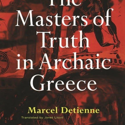 The Masters of Truth in Archaic Greece