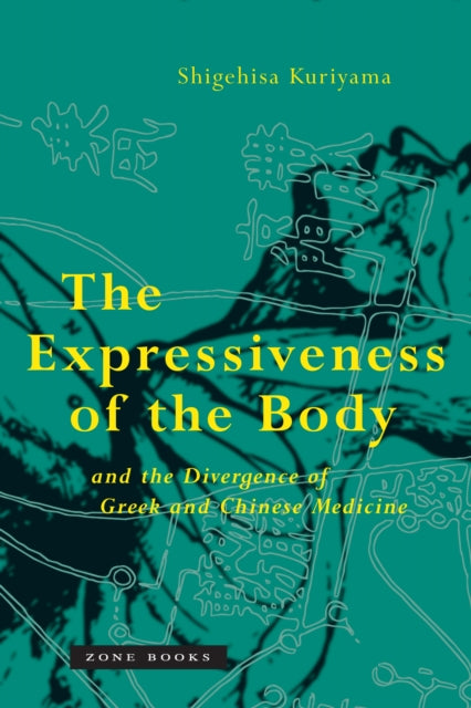 The Expressiveness of the Body and the Divergence of Greek and Chinese Medicine