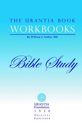 The Urantia Book Workbooks Volume 6  Bible Study