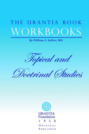 The Urantia Book Workbooks Volume III  Topical and Doctrinal Study 3