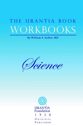 The Urantia Book Workbooks Volume II  Science 2