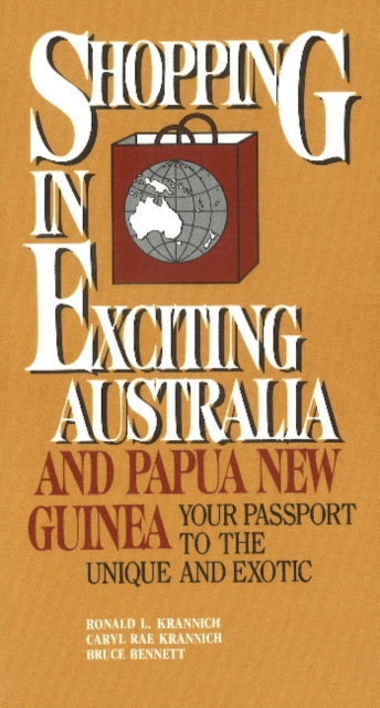 Shopping in Exciting Australia and Papua New Guinea: Your Passport to the unquie and exotic