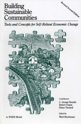 Building Sustainable Communities: Tools and Concepts for Self-Reliant Economic Change