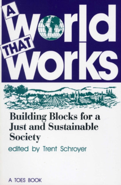 A World That Works: Building Blocks for a Just & Sustainable Society