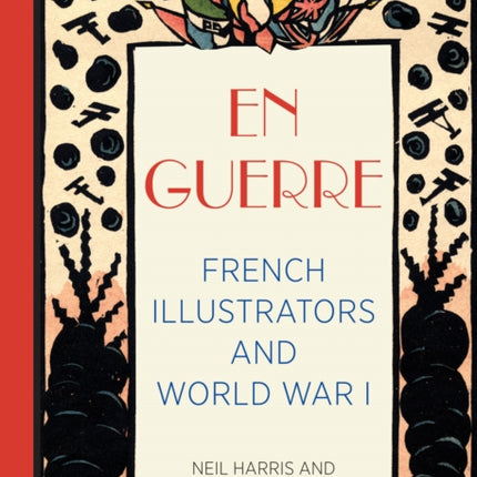 En Guerre: French Illustrators and World War I