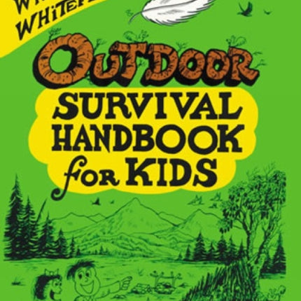 Willy Whitefeathers Outdoor Survival Handbook for