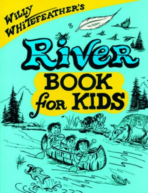 Willy Whitefeathers River Book for Kids
