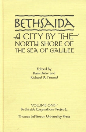 Bethsaida: A City by the North Shore of the Sea of Galilee, Vol. 1