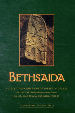 Bethsaida: A City by the North Shore of the Sea of Galilee, Vol. 2