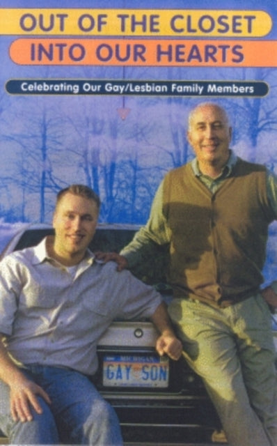 Out Of The Closet Into Our Hearts: Celebrating Our Gay/Lesbian Family Members