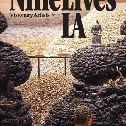 Nine Lives Visionary Artists from LA