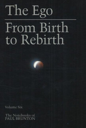 Notebooks The Ego From Birth to Rebirth Vol 6 The