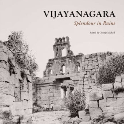 Vijaynagara: Splendour in Ruins