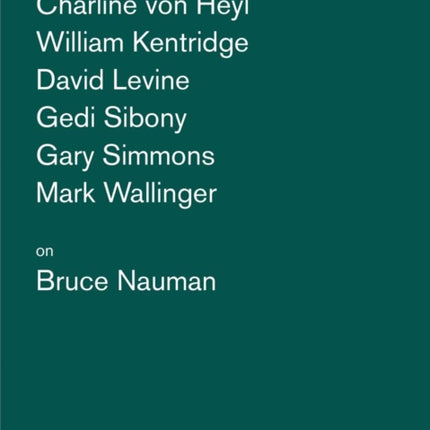 Artists on Bruce Nauman