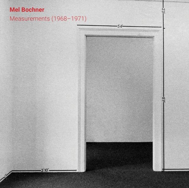 Mel Bochner: Measurements (1968-1971)