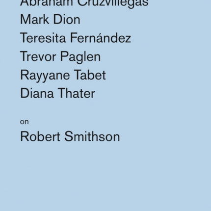 Artists on Robert Smithson