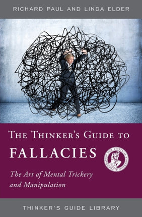 The Thinkers Guide to Fallacies