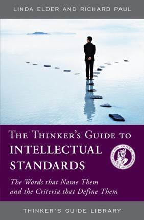 The Thinkers Guide to Intellectual Standards
