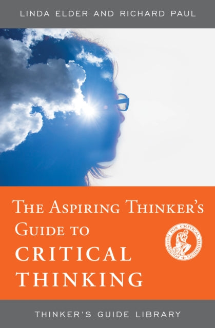 The Aspiring Thinkers Guide to Critical Thinking