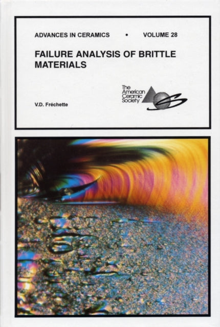 Failure Analysis of Brittle Materials, Volume 28