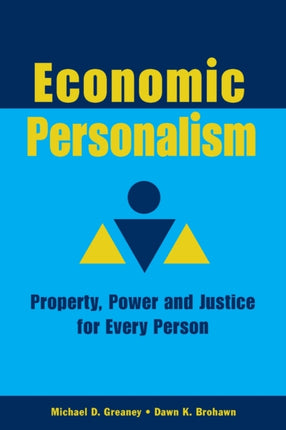 Economic Personalism Power Property and Justice for Every Person