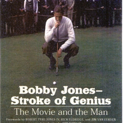 Bobby Jones--Stroke of Genius: The Movie and the Man