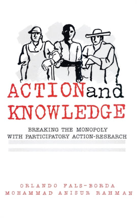 Action and Knowledge Breaking the Monopoly With