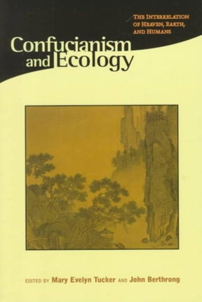 Confucianism and Ecology: The Interrelation of Heaven, Earth, and Humans