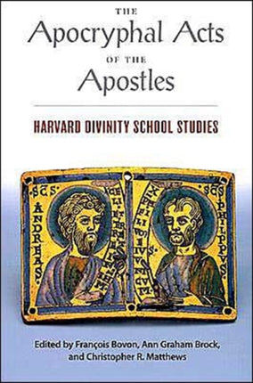 The Apocryphal Acts of the Apostles: Harvard Divinity School Studies