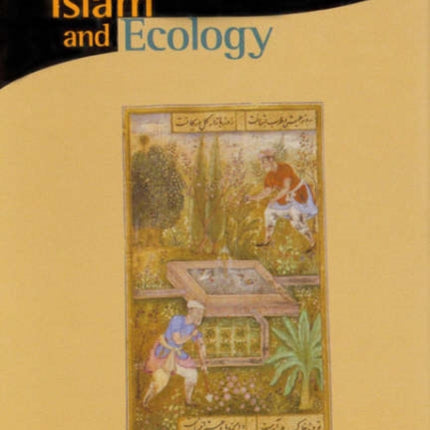 Islam and Ecology: A Bestowed Trust