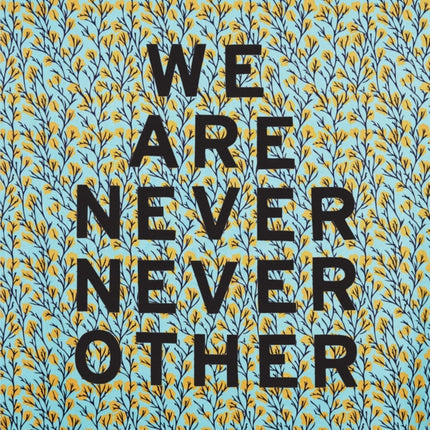 Aram Han Sifuentes: We Are Never Never Other