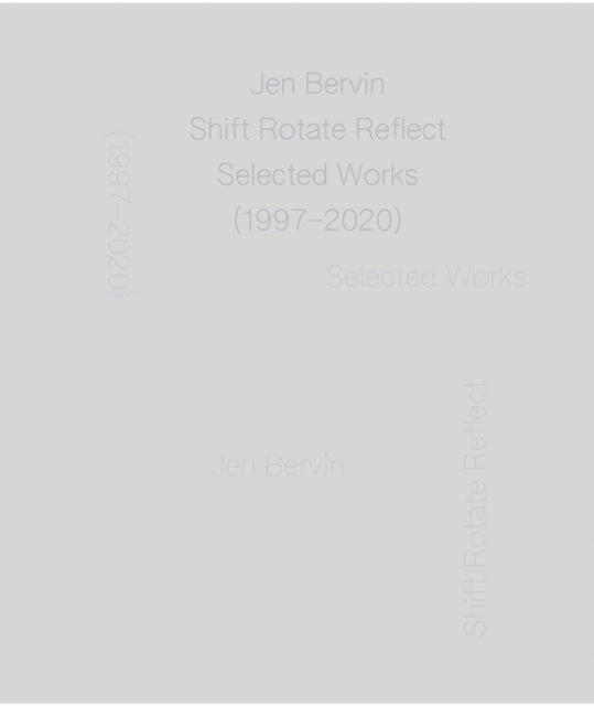 Jen Bervin: Shift Rotate Reflect: Selected Works (1997–2020)