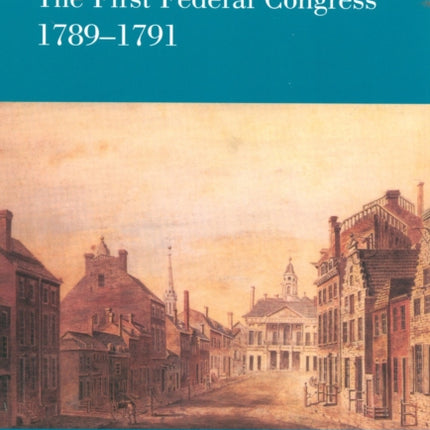 Birth of the Nation: The Federal Congress, 1789-1791