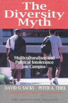 The Diversity Myth: Multiculturalism and the Political Intolerance on Campus