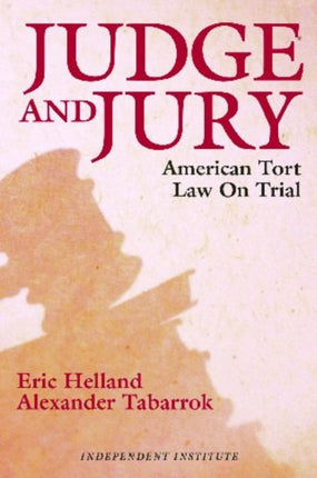 Judge and Jury: American Tort Law on Trial