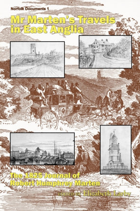 MR Martens Travels in East Anglia The 1825 Journal of Robert Humphrey Marten Norfolk Documents
