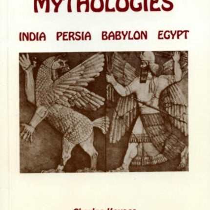 Ancient Mythologies: India, Persia, Babylon, Egypt