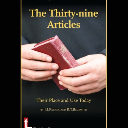 The ThirtyNine Articles Their Place and Use Today